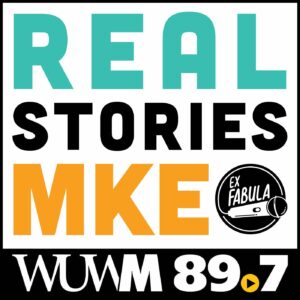 Real Stories MKE. Ex Fabula logo with microphone. WUWM 89.7.