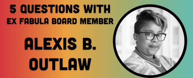 5 questions with Ex Fabula board member Alexis B. Outlaw next to black and white headshot