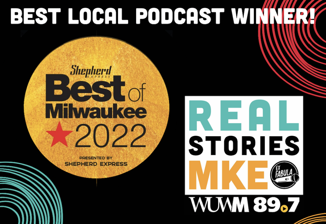 "Best Local Podcast Winner!" text across top. Best of Milwaukee 2022 logo set next to the Real Stories MKE logo.