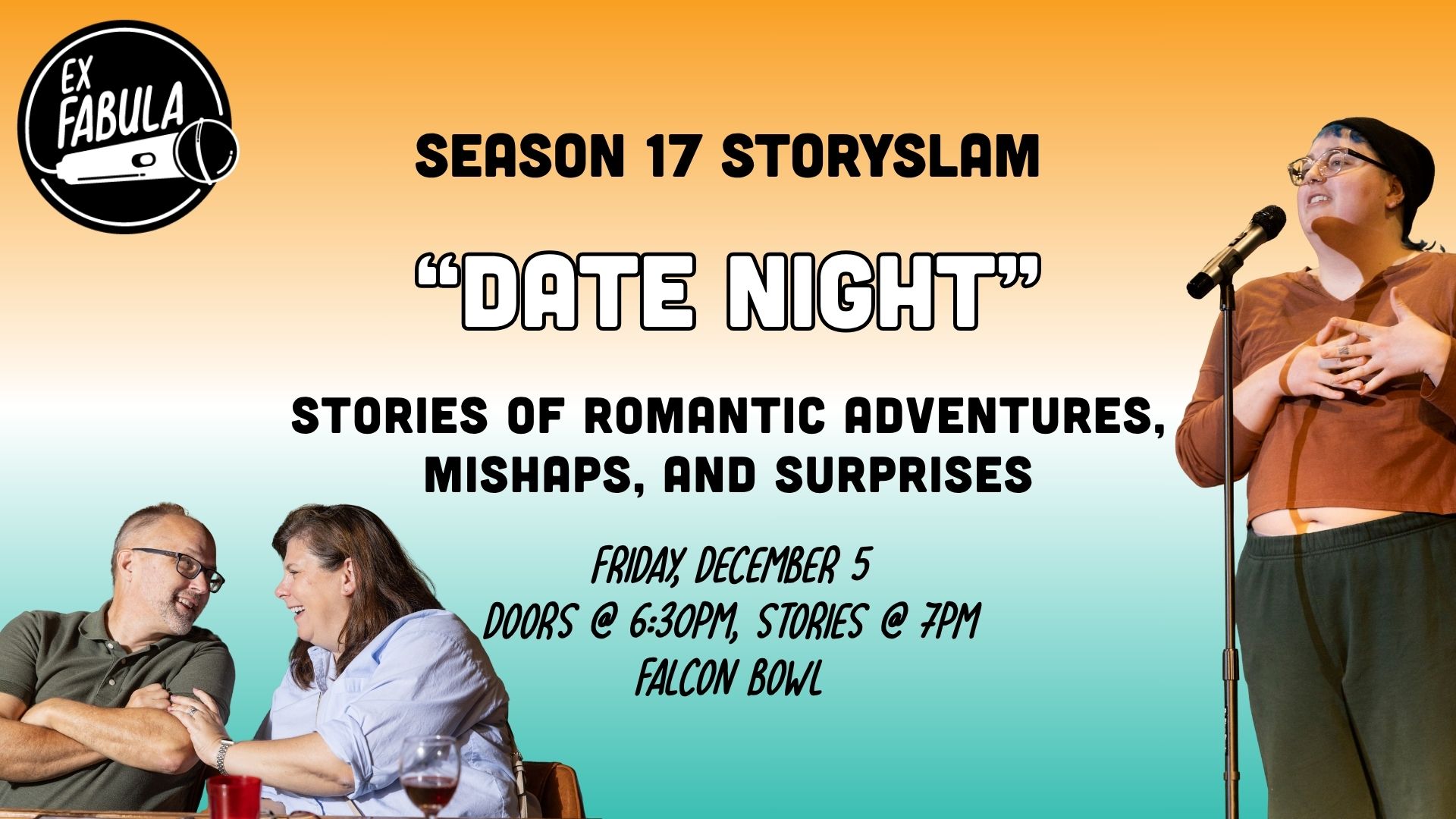 Text on graphic reads: Season 17 StorySlam: "Date Night." Stories of Romantic Adventures, Mishaps, and Surprises. Friday, December 5, Doors @ 6pm, Stories @ 7pm, Falcon Bowl.