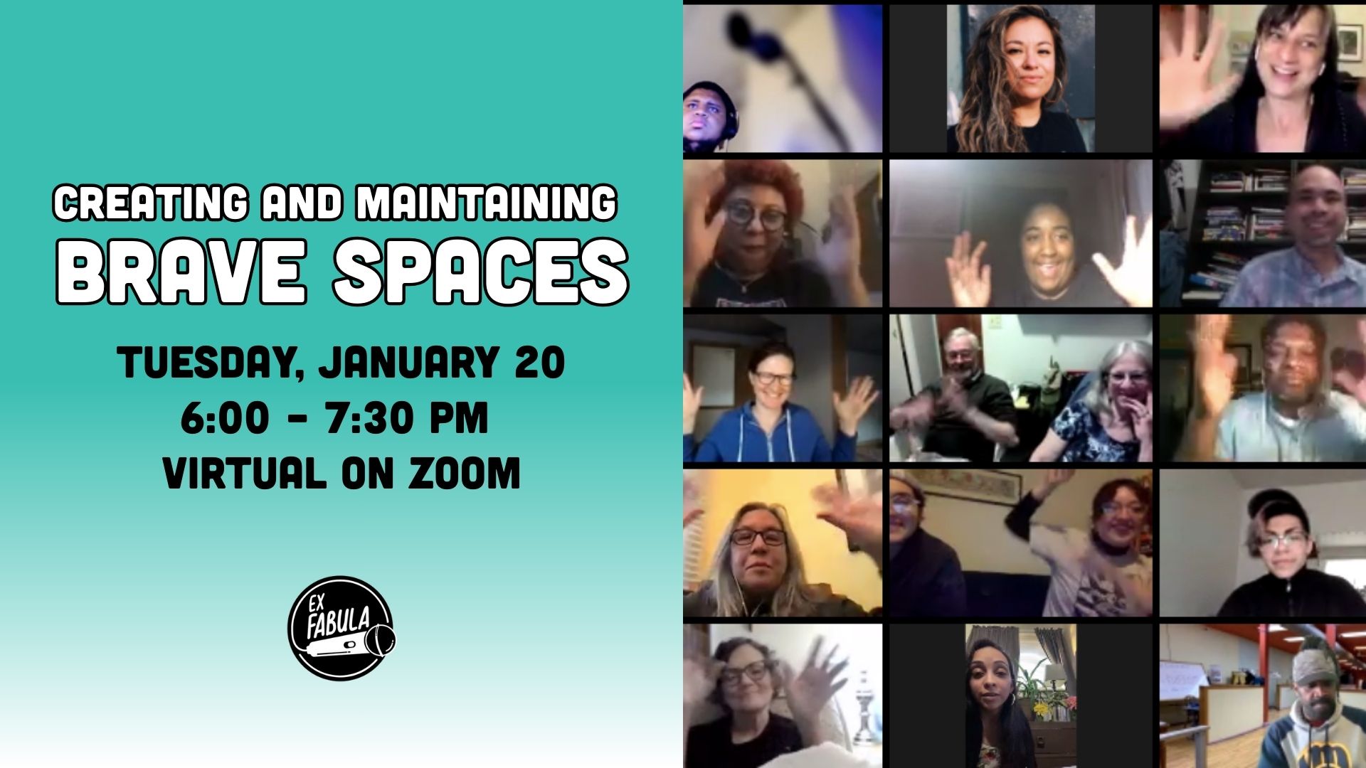 Promo image. Text on the left side of the graphic reads: CREATING AND MAINTAINING BRAVE SPACES, Tuesday, January 20 6:00 - 7:30 PM Virtual on Zoom. The right side shows a screenshot of participants from a previous Ex Fabula Zoom event.