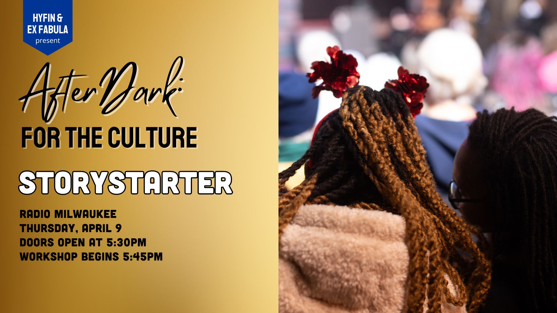 Text on graphic reads: AFTERDARK FOR THE CULTURE StoryStarter Radio Milwaukee Thursday, April 9 Doors Open at 5:30pm Workshop Begins 5:45pm
